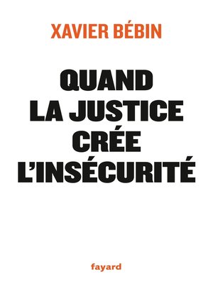 cover image of Quand la justice crée l'insécurité